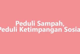 Peduli Sampah, Peduli Ketimpangan Sosial