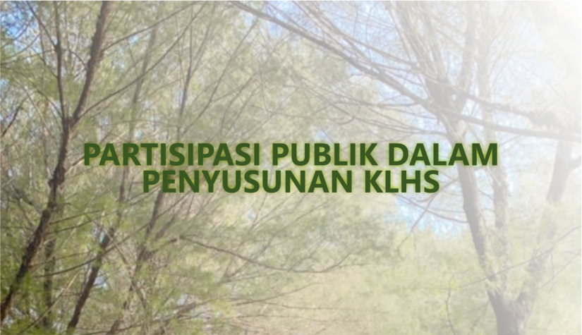 PARTISIPASI PUBLIK DALAM PENYUSUNAN KLHS