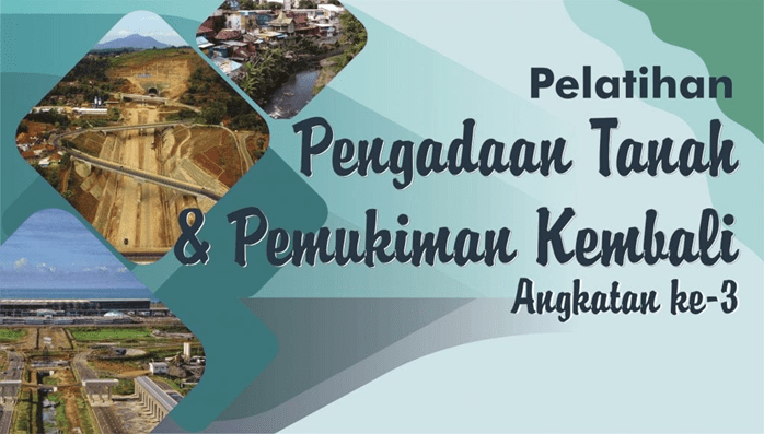 Pelatihan Pengadaan Tanah & Pemukiman Kembali