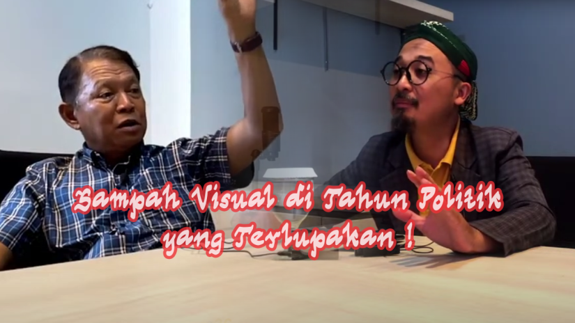 Sampah Visual di Tahun Politik yang Terlupakan !