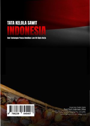 Cover Belakang Tata Kelola Sawit Indonesia dan Tantangan Pasca Omnibus Law UU Cipta Kerja