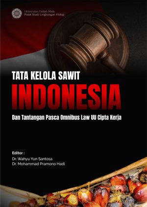 Cover Depan Tata Kelola Sawit Indonesia dan Tantangan Pasca Omnibus Law UU Cipta Kerja